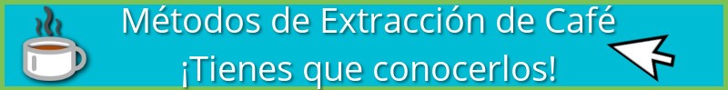 Métodos de extracción de Café Métodos de extracción de Café