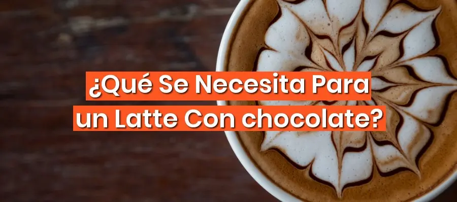 ¿Qué se necesita para un latte con chocolate?