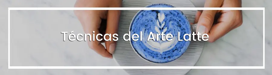 Técnicas del Arte Latte