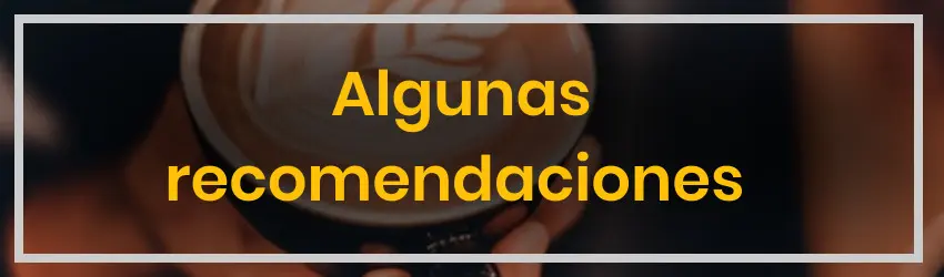 Algunas recomendaciones
