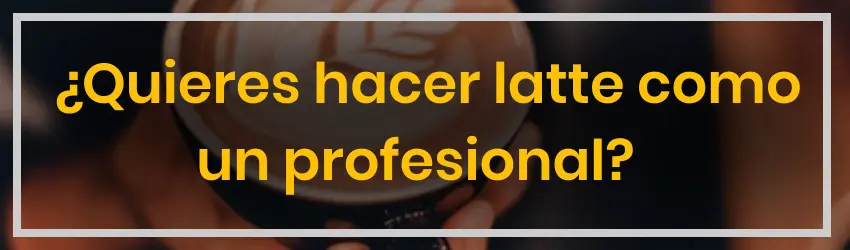 ¿Quieres hacer latte como un profesional