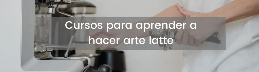 Cursos para aprender a hacer arte latte