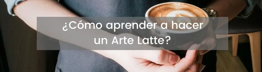 ¿Cómo aprender a hacer un Arte Latte