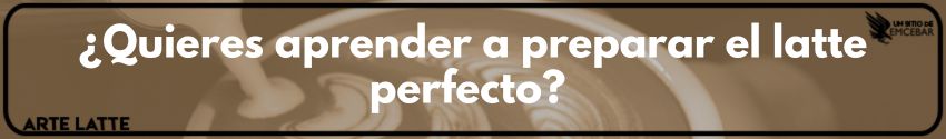 ¿Quieres aprender a preparar el latte perfecto