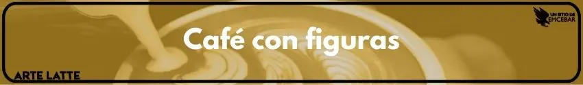 Café con figuras
