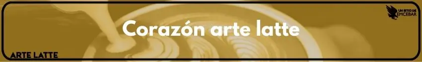 Corazón arte latte