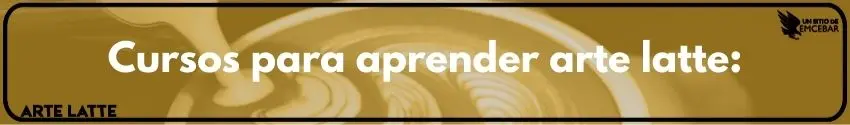 Cursos para aprender arte latte