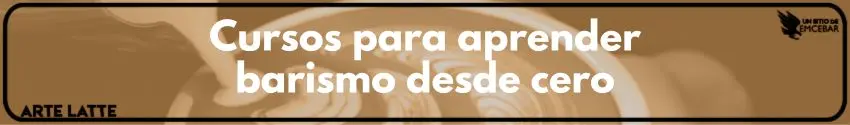 Cursos para aprender barismo desde cero
