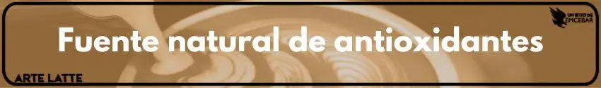 Fuente natural de antioxidantes